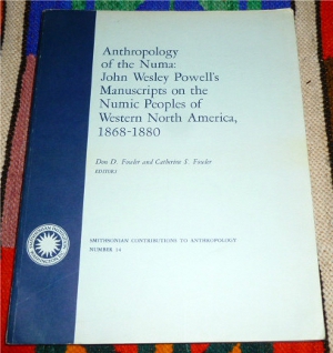 Imagen del vendedor de Anthropology of The Numa : John Wesley Powell' s Manuscripts on the Numic People of Western North America 1868 - 1880. a la venta por Antiquariat Clement