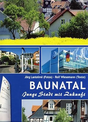 Seller image for Baunatal. Junge Stadt mit Zukunft. for sale by Fundus-Online GbR Borkert Schwarz Zerfa