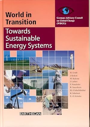 Seller image for World in transition. Towards sustainable energy systems. German Advisory Council on Global Change. for sale by Fundus-Online GbR Borkert Schwarz Zerfa