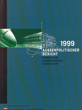 Außenpolitischer Bericht. 1999. Jahrbuch der österreichischen Außenpolitik.