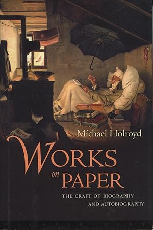 Works on Paper: The Craft of Biography and Autobiography Writing