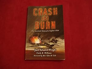 Imagen del vendedor de Crash and Burn. Signed by the author. The Survival Story of a Fighter Pilot. a la venta por BookMine