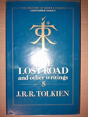 Seller image for The Lost Road and Other Writings: Language and Legend Before "The Lord of the Rings" (The History of Middle-Earth Vol.V) for sale by N & A Smiles