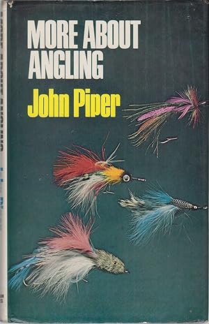 Imagen del vendedor de MORE ABOUT ANGLING. By John Piper. a la venta por Coch-y-Bonddu Books Ltd