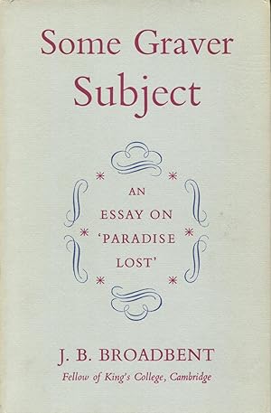 Some Graver Subject: An Essay On 'Paradise Lost'