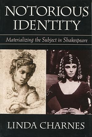 Immagine del venditore per Notorious Identity : Materializing the Subject in Shakespeare venduto da Kenneth A. Himber