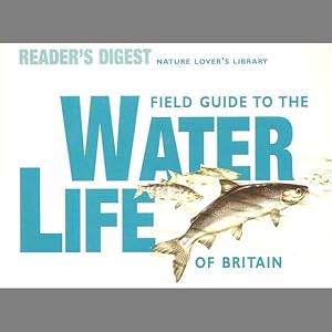 Seller image for FIELD GUIDE TO THE WATER LIFE OF BRITAIN. By Dr. Frances Dipper and others. for sale by Coch-y-Bonddu Books Ltd