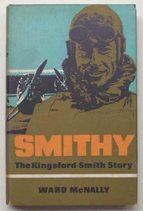 Bild des Verkufers fr Smithy : the Kingsford-Smith story. zum Verkauf von Lost and Found Books
