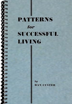 Seller image for Patterns for Successful Living [religious Readings, Science of Mind Philosophy, Self-help guide, personal growth & empowerment, techniques, methods, explained] for sale by GREAT PACIFIC BOOKS