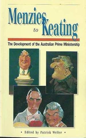 Menzies to Keating: The Development of the Australian Prime Ministership