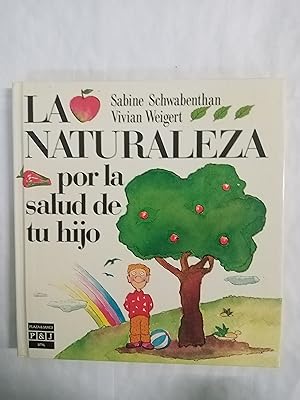 Imagen del vendedor de LA NATURALEZ POR LA SALUD DE TU HIJO a la venta por Gibbon Libreria