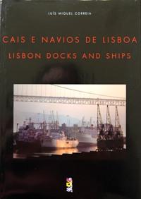 Seller image for CAIS E NAVIOS DE LISBOA / LISBON DOCKS AND SHIPS for sale by Martin Bott Bookdealers Ltd