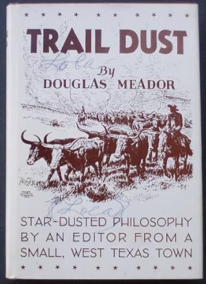 Seller image for Trail Dust : Star-Dusted Philosophy By an Editor from a Small, West Texas Town. for sale by Shamrock Books