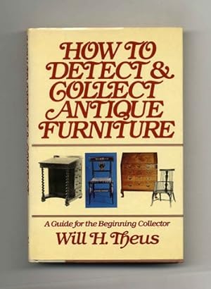 Seller image for How To Detect And Collect Antique Furniture - 1st Edition/1st Printing for sale by Books Tell You Why  -  ABAA/ILAB