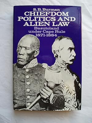 Seller image for Chiefdom Politics and Alien Law : Basutoland Under Cape Rule, 1871-1884 for sale by Expatriate Bookshop of Denmark