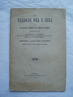 Seller image for A verdade nua e crua: Aos monarchicos e nos republicanos, Aos ricos e aos pobres, A alguns governantes e sos governados.,. for sale by Expatriate Bookshop of Denmark