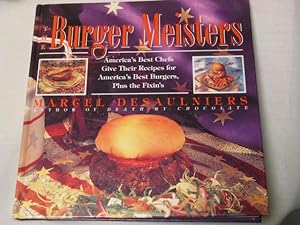 The Burger Meisters. America's Best Chefs Give Their Recipes For America's Best Burgers Plus The ...