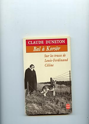 BAL A KORSÖR. SUR LES TRACES DE LOUIS-FERDINAND CELINE.