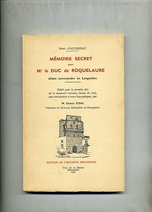 Bild des Verkufers fr MMOIRE SECRET pour M. Le DUC DE ROQUELAURE allant commander en Languedoc. Publi pour la premire fois sur le manuscrit retrouv datant de 1706 avec introduction et notes biographiques par M. Gaston Vidal. zum Verkauf von Librairie CLERC