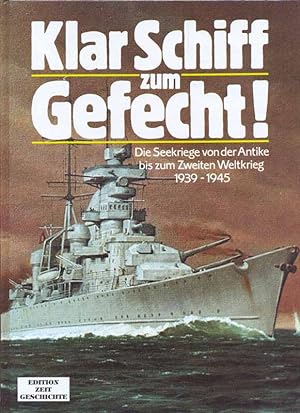Seller image for Klar Schiff zum Gefecht! - Die Seekriege von der Antike bis zum Zweiten Weltkrie for sale by Online-Buchversand  Die Eule