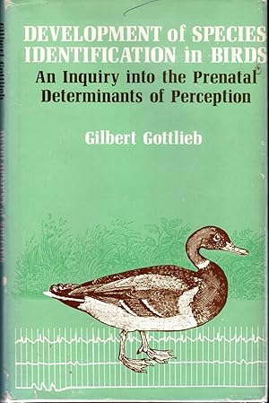 Imagen del vendedor de Development of Species Identification in Birds: An Inquiry into the Prenatal Determinants of Perception a la venta por Dorley House Books, Inc.