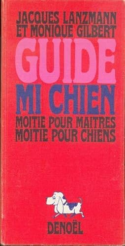 GUIDE MI CHIEN MOITIE POUR MAITRES MOITIE POUR CHIENS