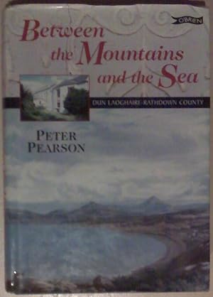 Seller image for Between the Mountains and the Sea; Dun Laoghaire - Rathdown County for sale by Quickhatch Books