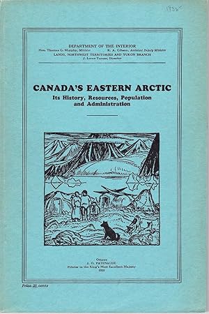 Bild des Verkufers fr Canada's Eastern Arctic: Its History, Resources, Population & Administration. zum Verkauf von Abbey Books