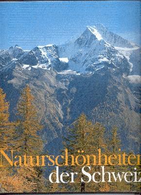 Bild des Verkufers fr Naturschnheiten der Schweiz im Bild der Landschaft. Mit einer Einleitung von Urs Dietschi. zum Verkauf von Galerie Joy Versandantiquariat  UG (haftungsbeschrnkt)