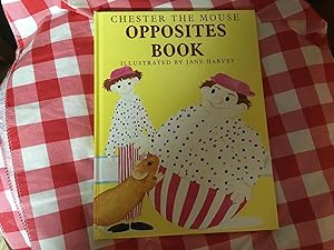 Seller image for CHESTER THE MOUSE OPPOSITES BOOK for sale by Betty Mittendorf /Tiffany Power BKSLINEN