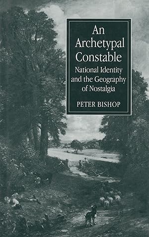 Imagen del vendedor de An Archetypal Constable, National Identity and the Geography of Nostalgia, a la venta por Wyseby House Books