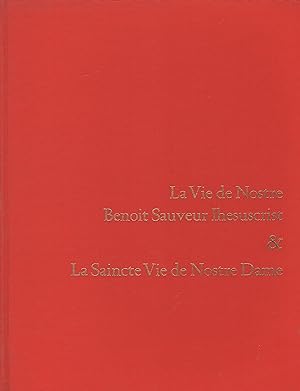 Seller image for La Vie de Nostre Benoit Sauveur Ihesuscrist & La Saincte Vie de Nostre Dame, translatee a la requeste de tres hault et puissant prince Iehan, duc de Berry, for sale by Wyseby House Books