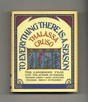Bild des Verkufers fr To Everything There Is A Season: The Gardening Year - 1st Edition/1st Printing zum Verkauf von Books Tell You Why  -  ABAA/ILAB