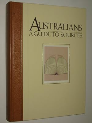 Australians, a Guide to Sources