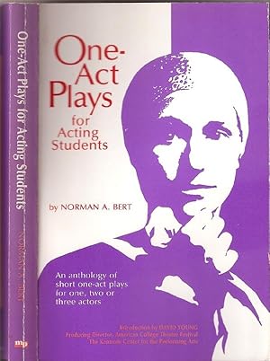 One Act Plays for Acting Students: An Anthology of Short One-act Plays for One, Two or Three Actors