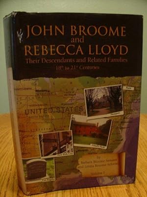 Seller image for John Broome and Rebecca Lloyd; Their Descendants and Related Families VOL. 1; 18th to 21st Centuries for sale by Eastburn Books