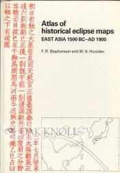 ATLAS OF HISTORICAL ECLIPSE MAPS: EAST ASIA 1500 BC-AD 1900