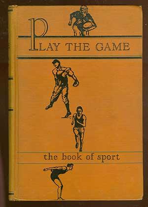 Seller image for Play the Game: The Book of Sport for sale by Between the Covers-Rare Books, Inc. ABAA