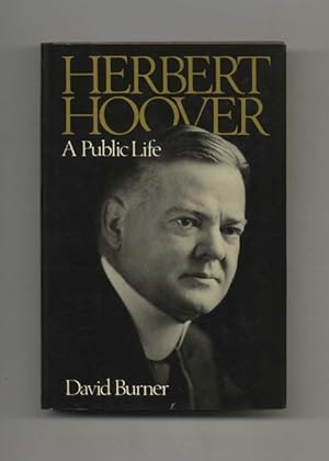 Bild des Verkufers fr Herbert Hoover - a Public Life - 1st Edition/1st Printing zum Verkauf von Books Tell You Why  -  ABAA/ILAB