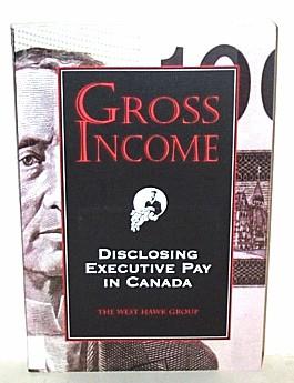 Seller image for Gross Income : Disclosing Executive Pay in Canada for sale by G W Jackson