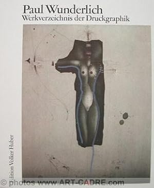 Seller image for WUNDERLICH Paul Werkverzeichnis der Druckgraphik 1948 bis 1982 ( Catalogue raisonn des estampes) for sale by ART-CADRE ART BOOKS GALLERY