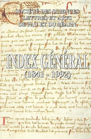 Seller image for SOCIETE DES SCIENCES LETTRES ET ARTS DE PAU ET DU BEARN - INDEX GENERAL 1841 - 1992 for sale by Le-Livre