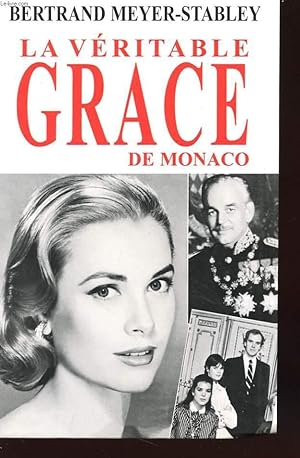 Bild des Verkufers fr LA VERITABLE GRACE DE MONACO zum Verkauf von Le-Livre