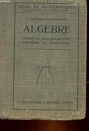 Seller image for ALGEBRE - CLASSE DE 3, SECONDE, PREMIERE ET PHILOSOPHIE for sale by Le-Livre