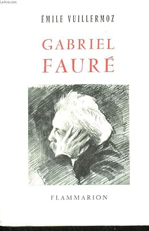 Bild des Verkufers fr GABRIEL FAURE. zum Verkauf von Le-Livre