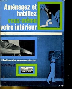 Seller image for AMENAGEZ ET HABILLEZ VOTRE INTERIEUR VOUS-MEME for sale by Le-Livre