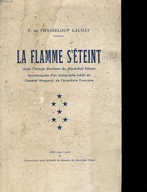 Imagen del vendedor de LA FLAMME S'ETEINT AVEC L'IMAGE DERNIERE DU MARECHAL PETAIN, ACCOMPAGNEE D'UN AUTOGRAPHE INEDIT DU GENERAL WEYGAND, DE L'ACADEMIE FRANCAISE a la venta por Le-Livre