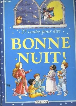 Bild des Verkufers fr 25 CONTES POUR DIRE BONNE NUIT! zum Verkauf von Le-Livre