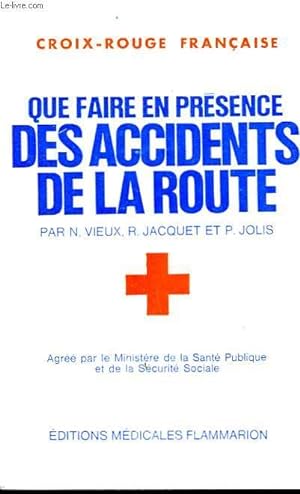 Seller image for QUE FAIRE EN PRESENCE DES ACCIDENTS DE LA ROUTE. for sale by Le-Livre