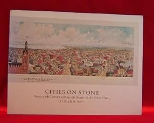 Cities on Stone. Nineteenth Century Lithograph Images of the Urban West.